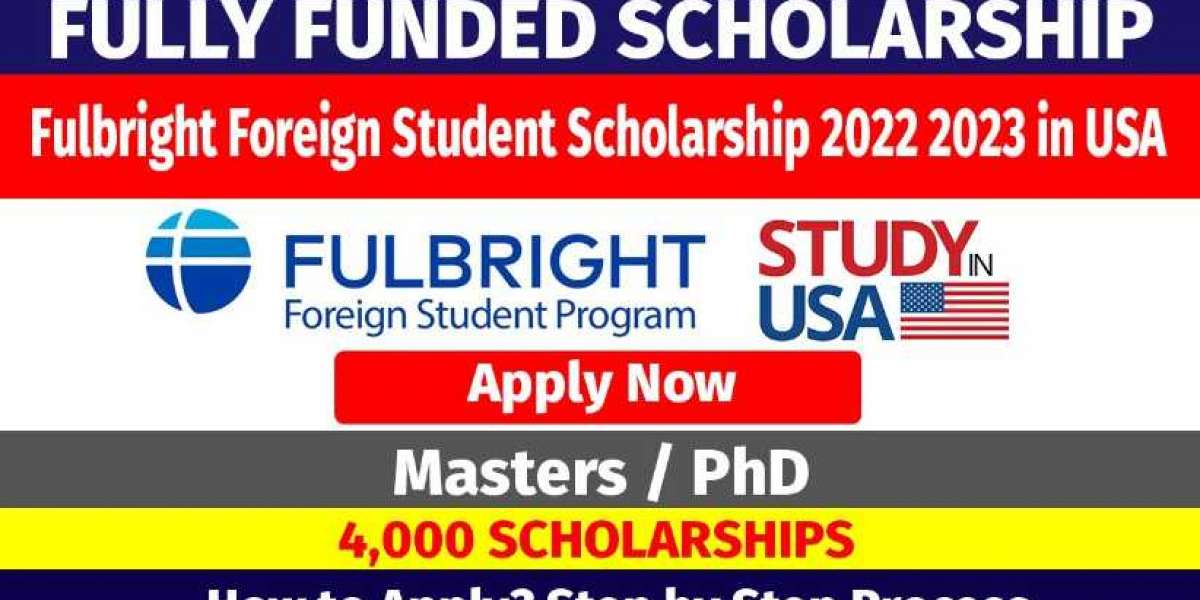 Fully Funded Application for Fulbright Scholarship 2023