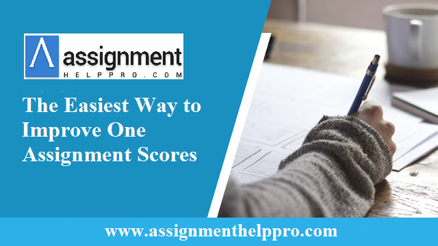 Assignment Help — The Easiest Way to Improve One Assignment Scores