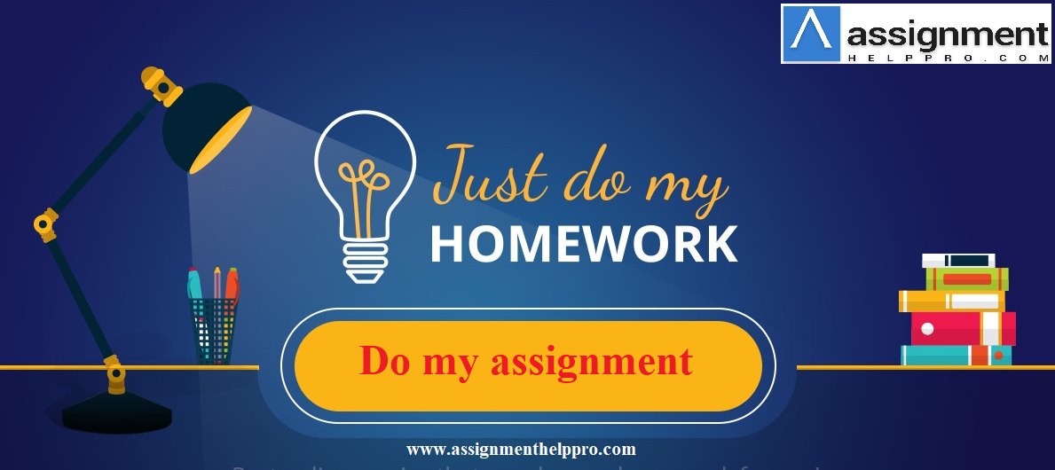 Searching For Do my Assignment? Follow these Professional Hacks – Assignment help pro