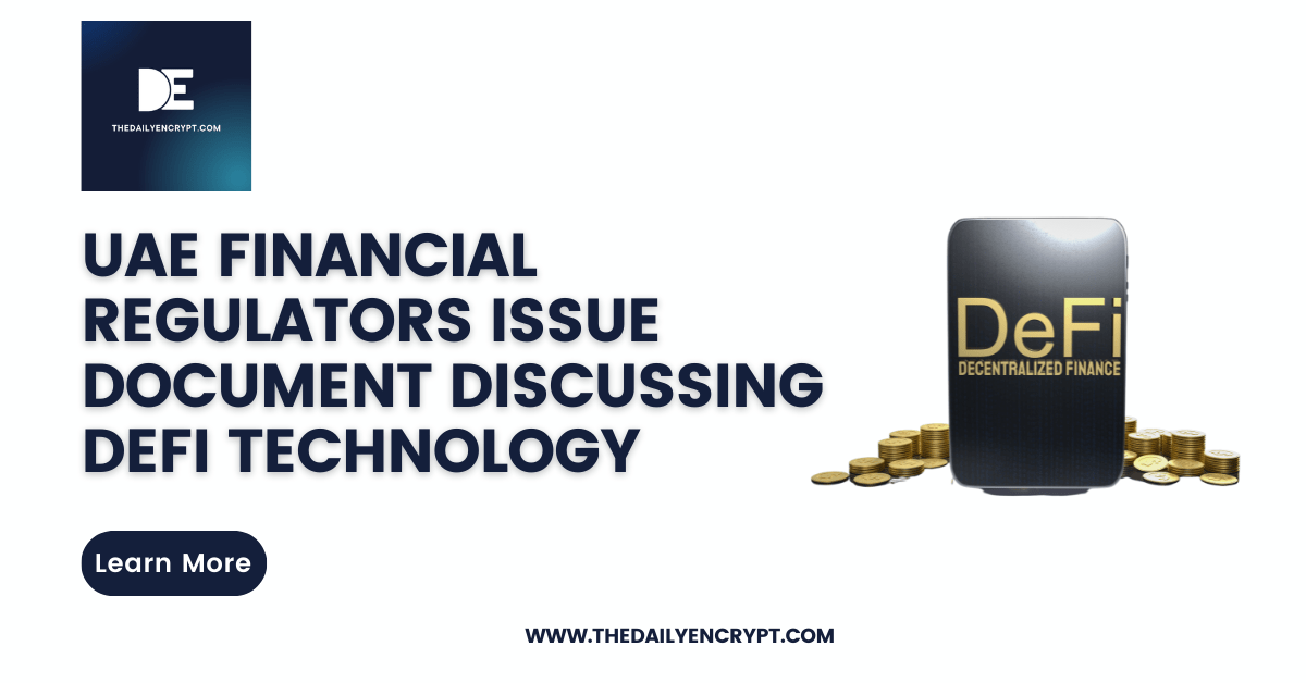 UAE Financial Regulators Issue Document Discussing DeFi...