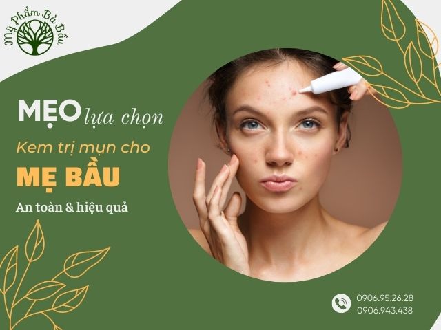 #Kem Trị Mụn Cho Bà Bầu Tự Nhiên An Toàn Hiệu Quả Cho Mẹ Nên Tham Khảo