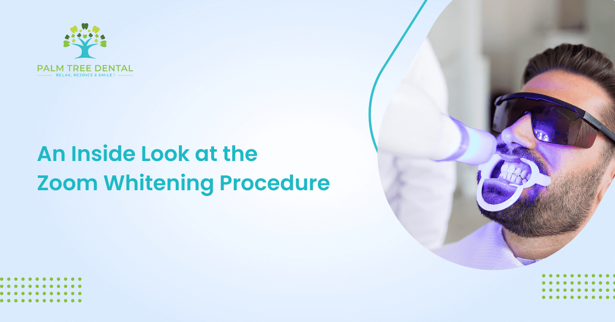 An Inside Look at the Zoom Whitening Procedure - The Palm Tree Dental
