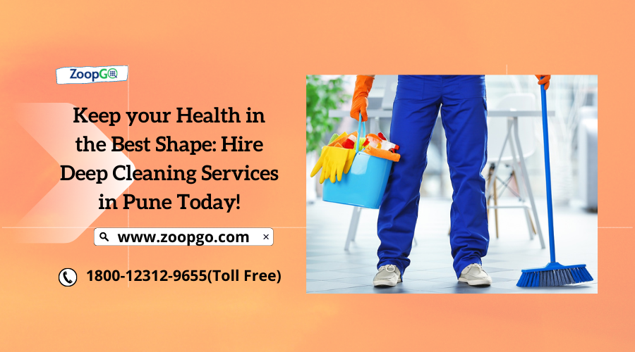 Stay in a Healthy Environment through Deep Cleaning Services in Pune