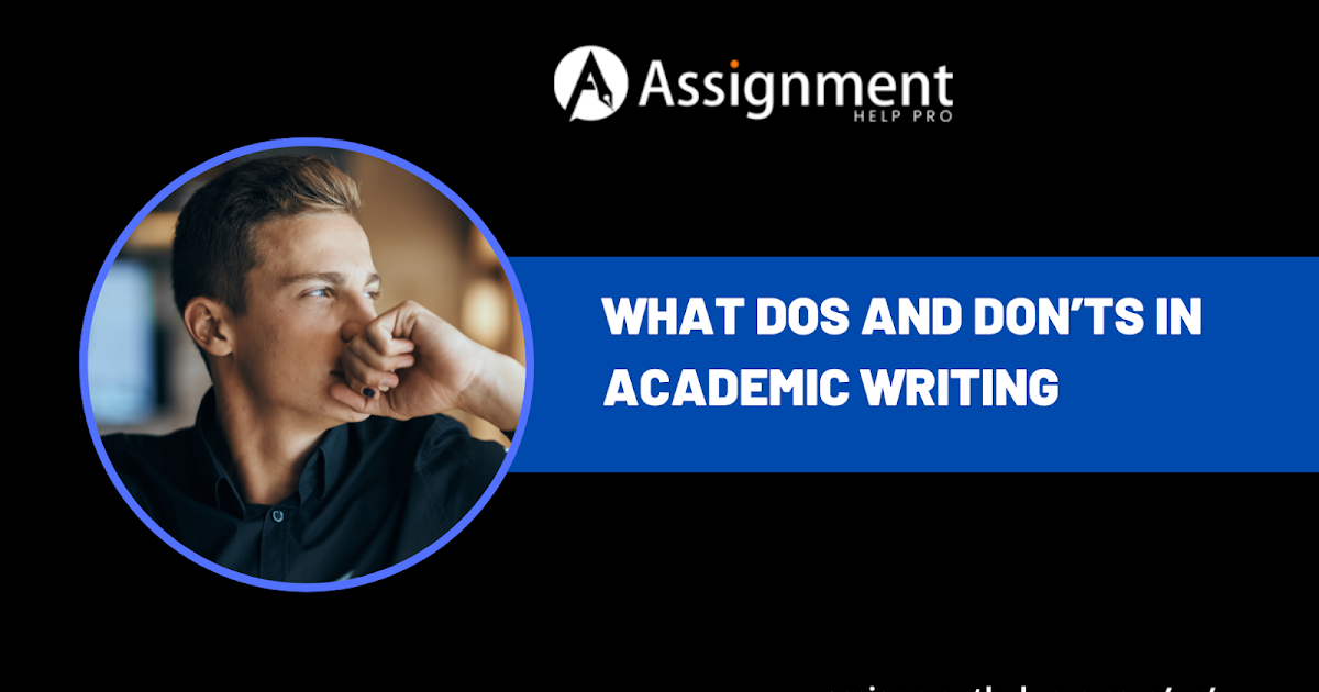 Online Assignment Help: What Dos and Don’ts in Academic Writing