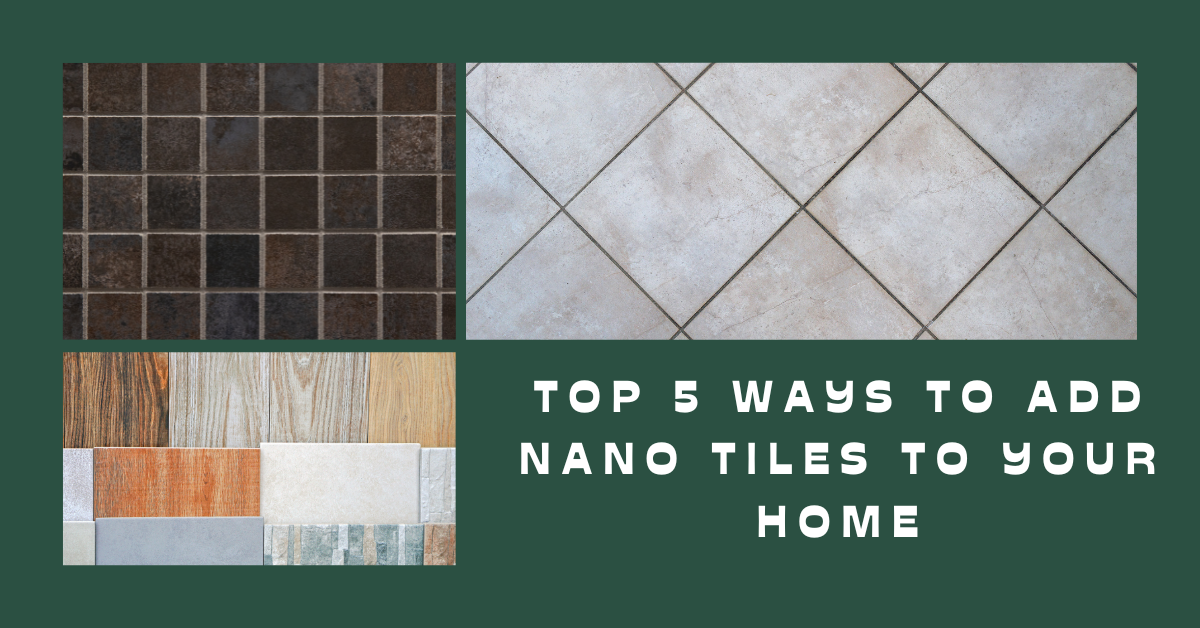 Top 5 Ways to Add Nano Tiles to Your Home | Zupyak
