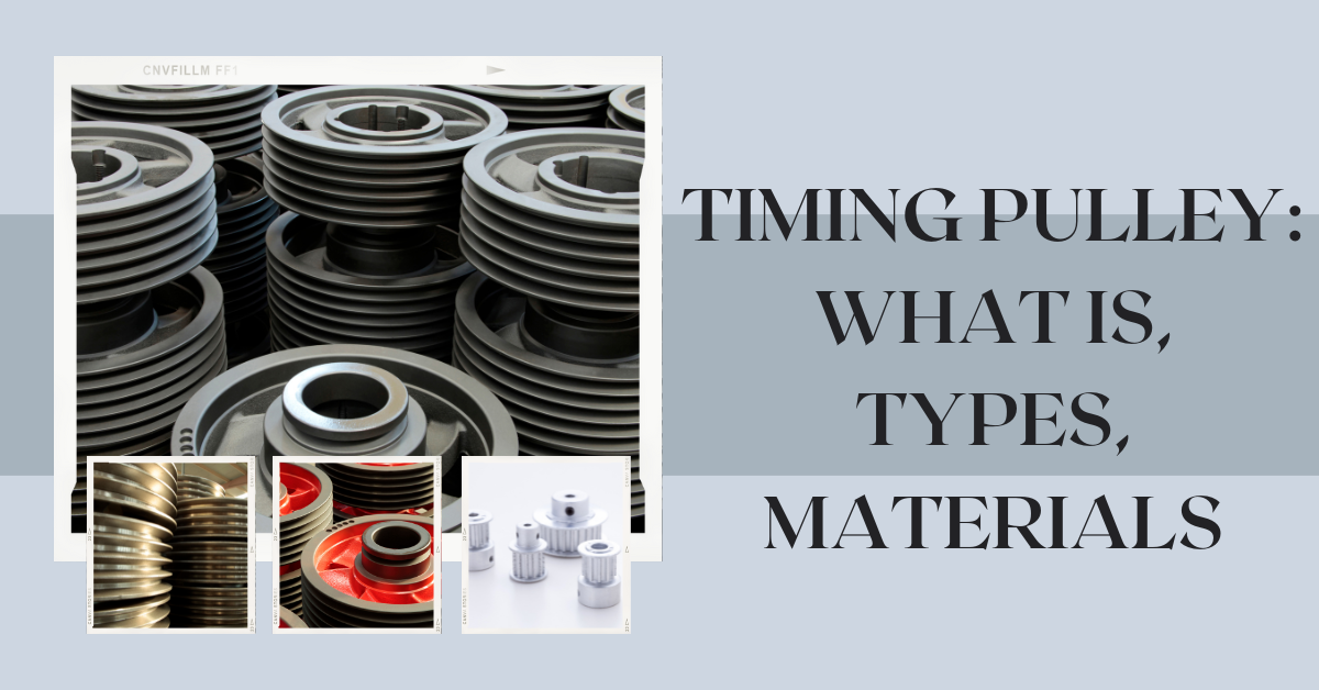 Timing Pulley: What Is, Types, Materials | by Vishvakarmaindustries | Aug, 2022 | Medium