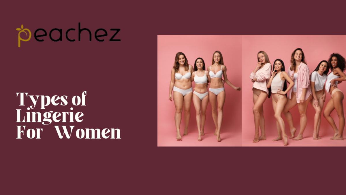 Types of Lingerie For Women. What type of lingerie do you feel most… | by Peachez | Aug, 2022 | Medium