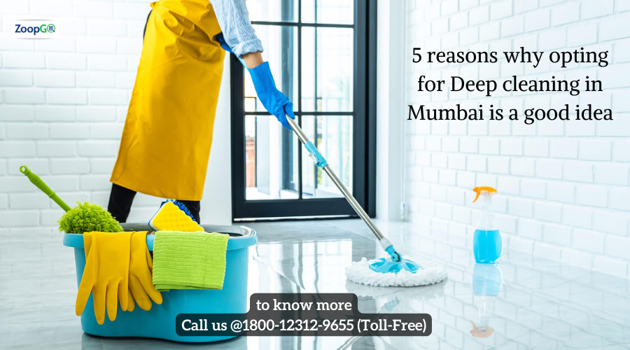 5 reasons why opting for Deep cleaning in Mumbai is a good idea