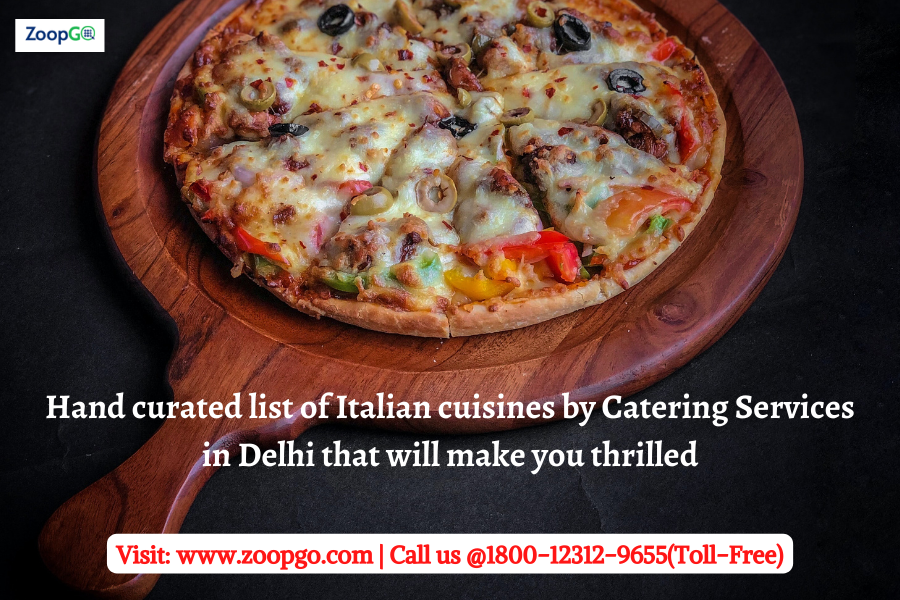 Hand curated list of Italian cuisines by Catering Services in Delhi that will make you thrilled | by Jenny Kashyap | Aug, 2022 | Medium