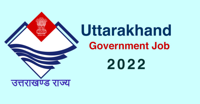 Uttarakhand Government Jobs 2022 - Government Jobs of India