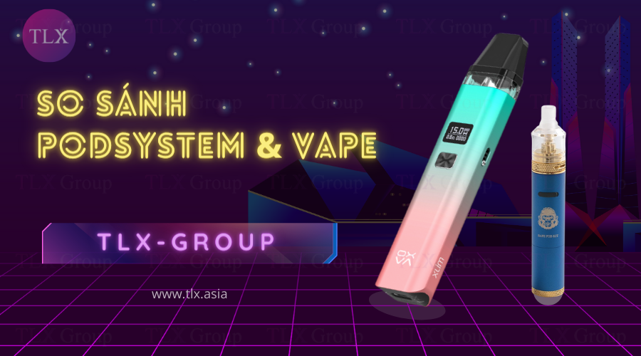 So sánh khác biệt giữa thuật ngữ Pod system và Vape