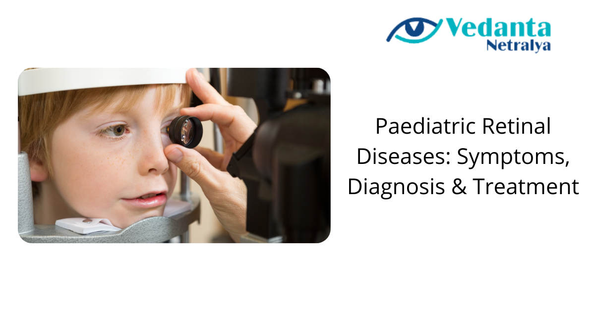 Paediatric Retinal Diseases: Symptoms, Diagnosis & Treatment | Zupyak