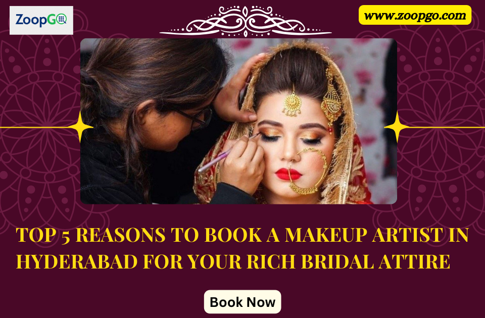 Top 5 reasons to book a Makeup Artist in Hyderabad for your rich bridal attire