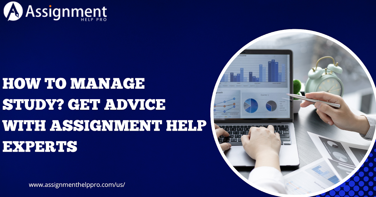 How to Manage Study? Get Advice with Assignment Help Experts