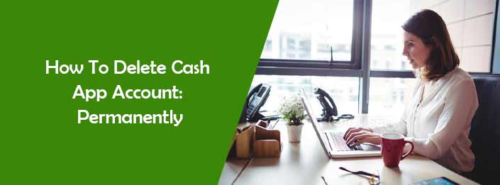 How To Delete Cash App Account: Permanently