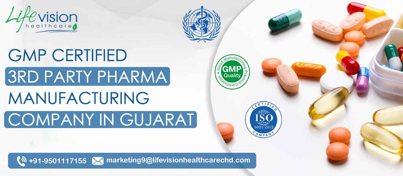 Third Party Pharma Manufacturers in Gujarat | Lifevision Healthcare