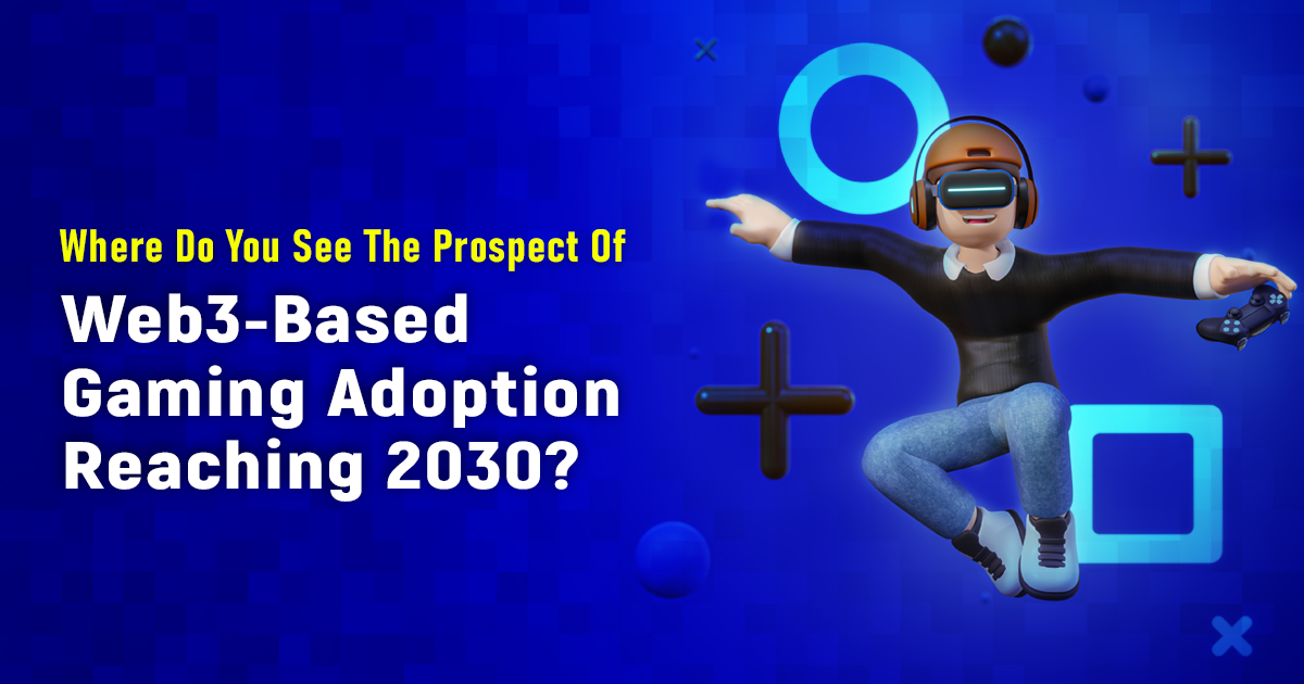Where Do You Expect Web3-Based Gaming Adoption By 2030?