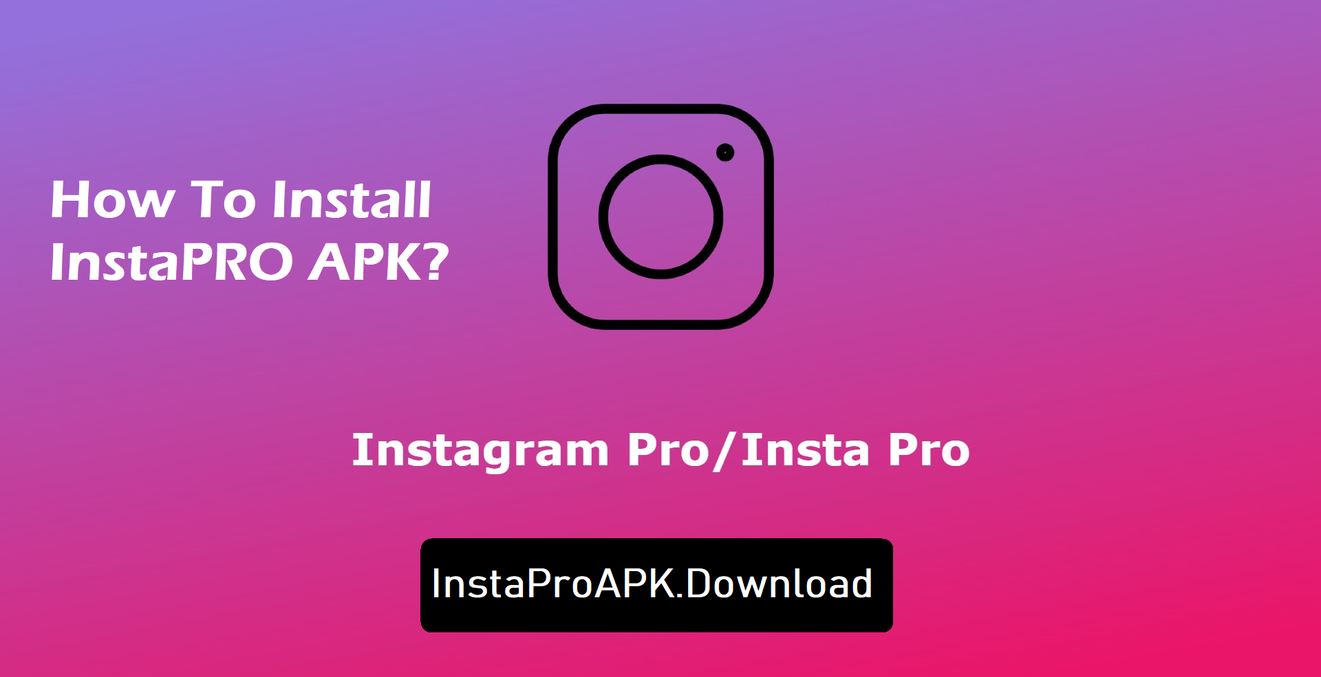 How To Install InstaPRO APK? - InstaPro