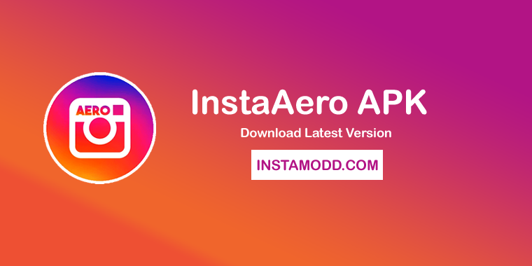 InstaAero APK (AeroInsta) v21.0 Download Latest Version 2022 - InstaModd.COM