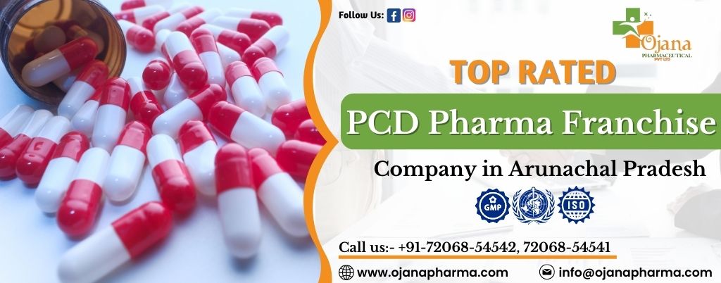 PCD Pharma Franchise in Arunachal Pradesh | Ojana Pharma