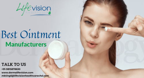 Ointment Third Party Manufacturers in Chandigarh - Lifevision Healthcare