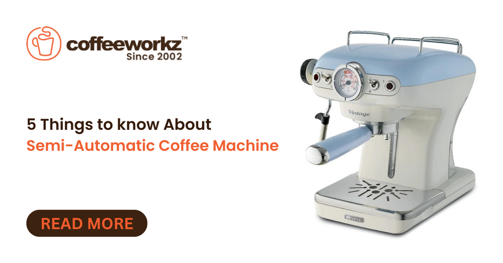 5 Things to know About Semi-Automatic Coffee Machine