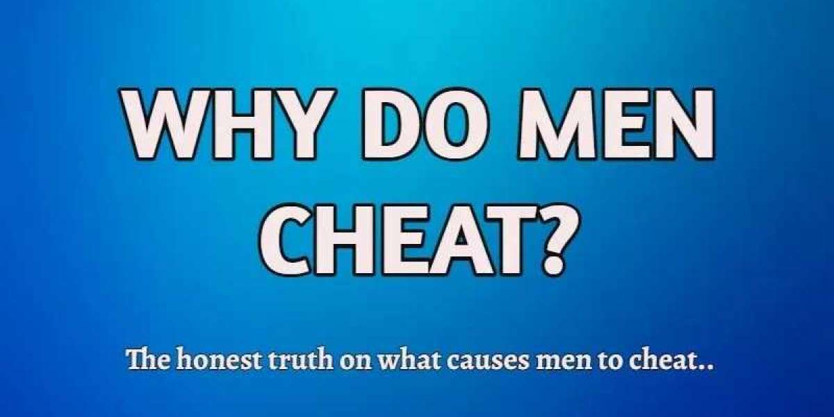Why do men cheat in a relationship?