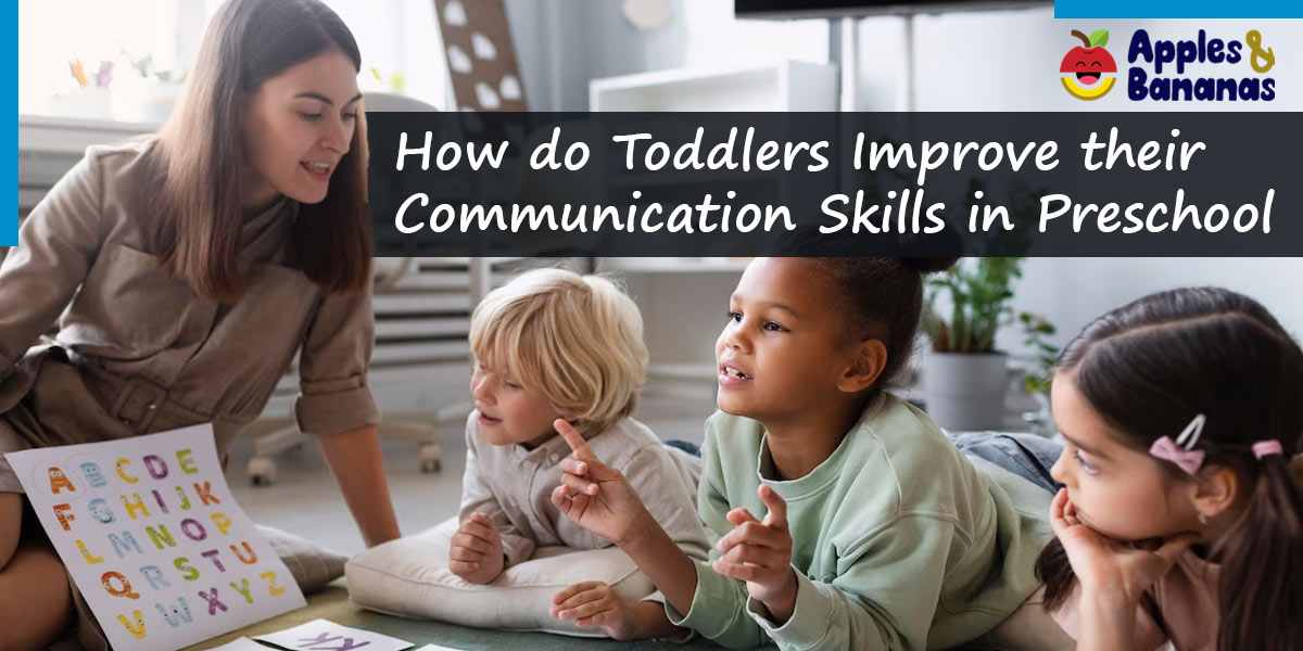 How do Toddlers Improve their Communication Skills in Preschool