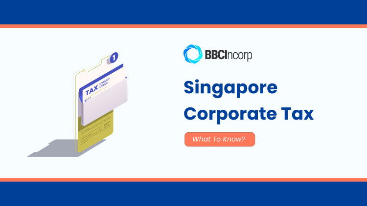 Singapore Corporate Tax: Everything You Need to Know