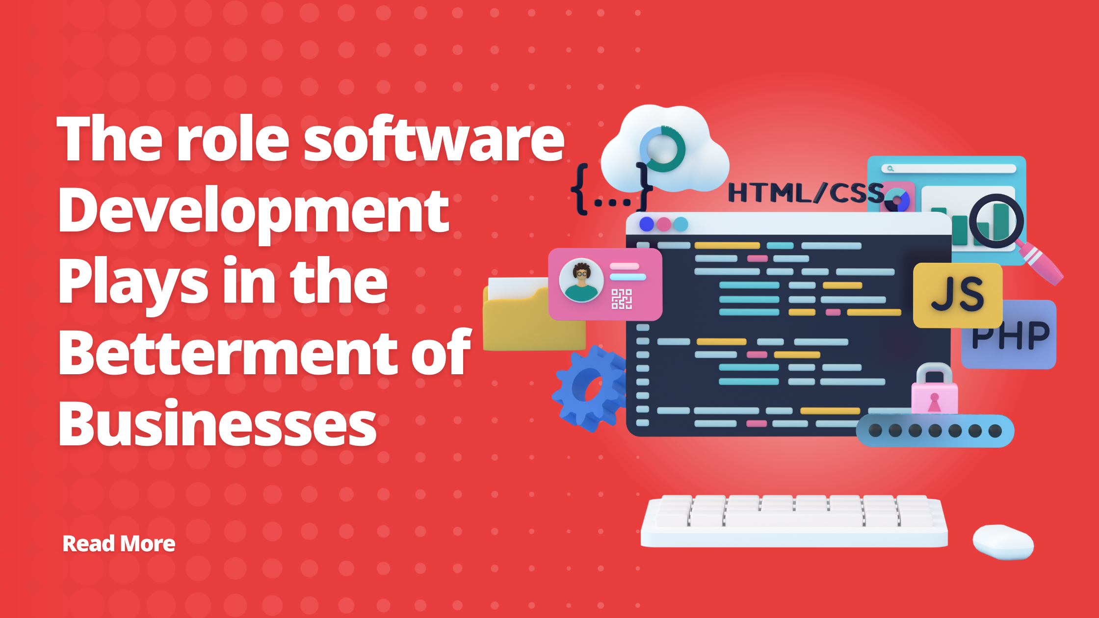 The role software development plays in the betterment of businesses | TechPlanet