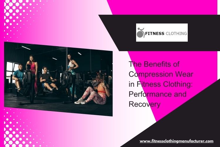 The Benefits of Compression Wear in Fitness Clothing: Performance and Recovery: ext_6346923 — LiveJournal