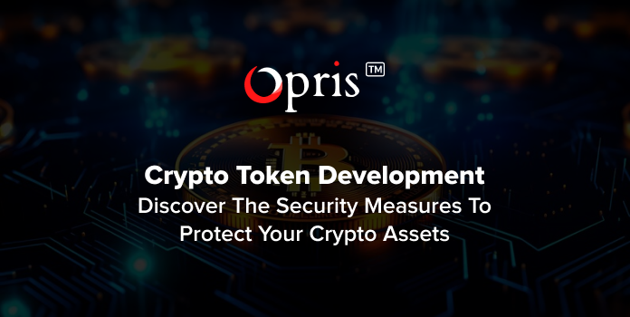 Crypto Token Development: Security Measures Your Crypto Assets