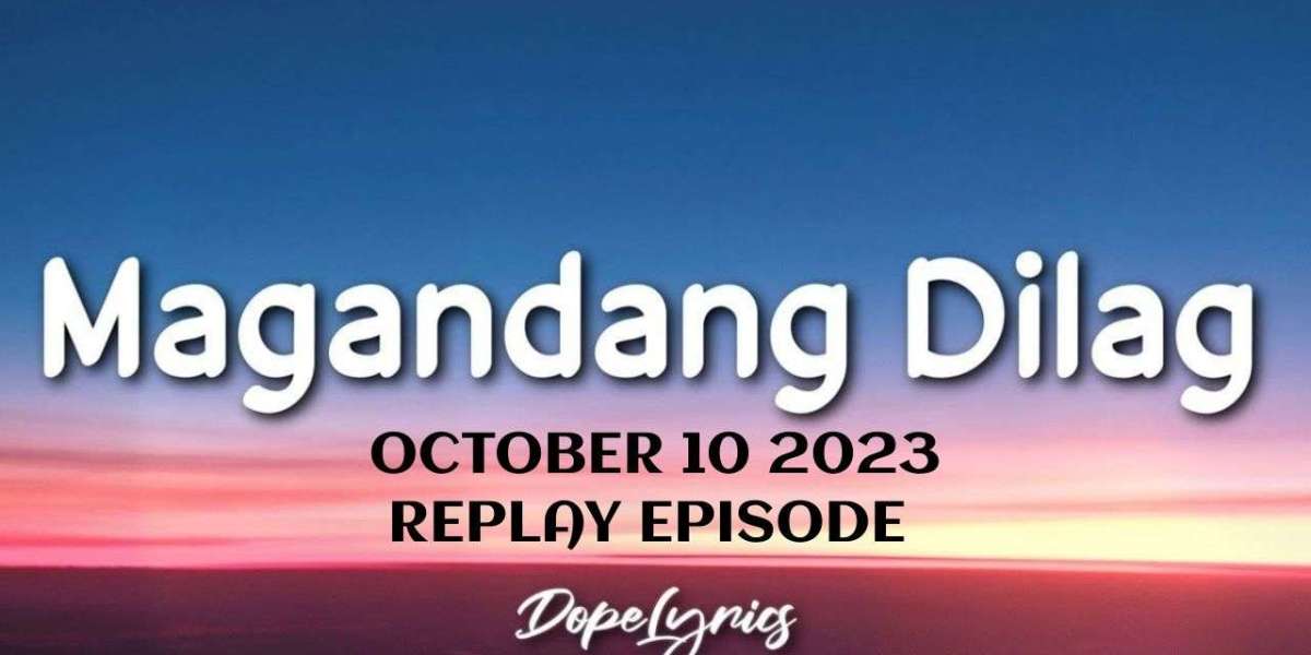 MAGANDANG DILAG OCTOBER 10 2023 REPLAY EPISODE