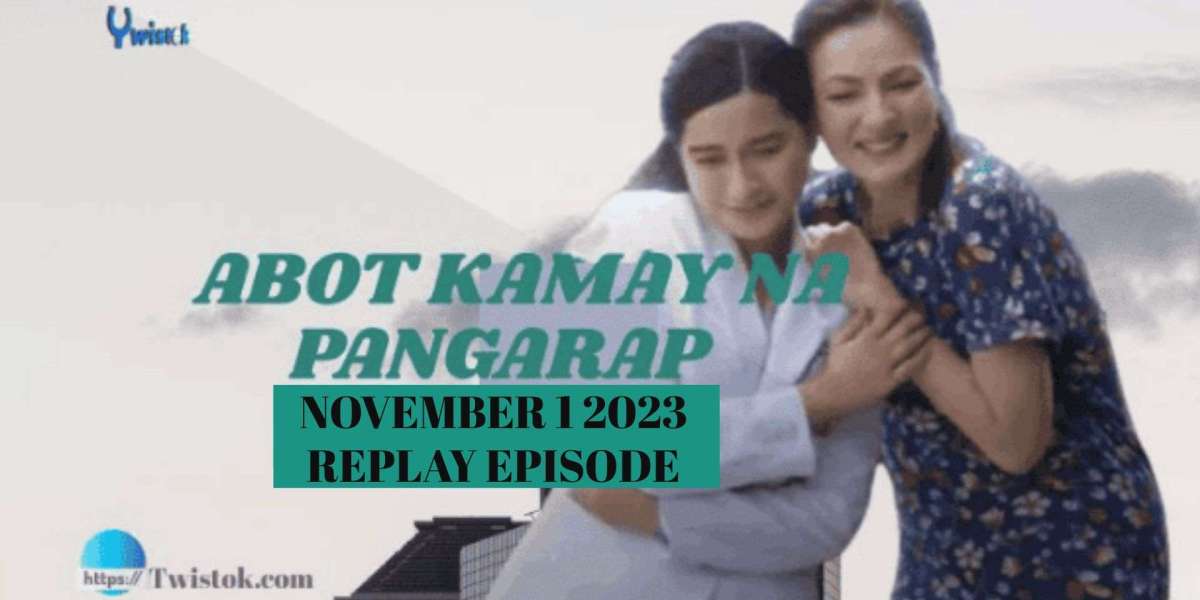 ABOT KAMAY NA PANGARAP NOVEMBER 1 2023 REPLAY EPISODE.