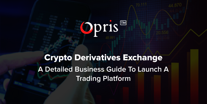Crypto Derivatives Exchange: A Guide To Launch a Trading Platform