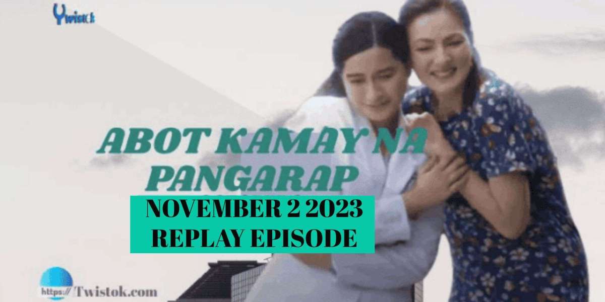 ABOT KAMAY NA PANGARAP NOVEMBER 3 2023 REPLAY EPISODE.