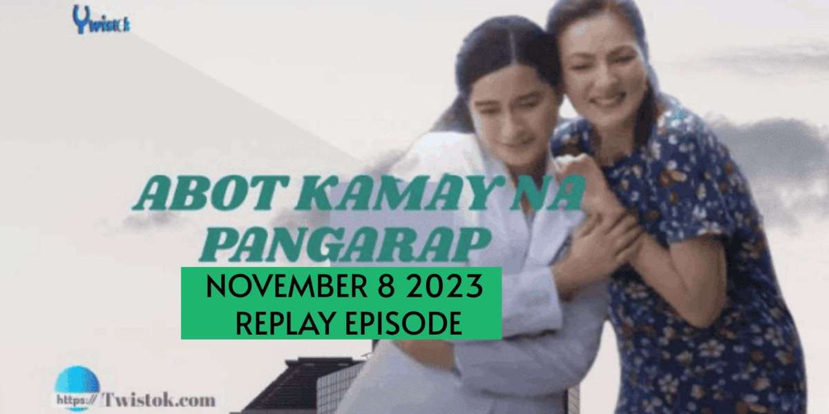 ABOT KAMAY NA PANGARAP NOVEMBER 8 2023 REPLAY EPISODE.