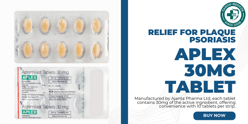 Aplex 30mg Tablet Relief for Plaque Psoriasis: Gandhi Medicos
