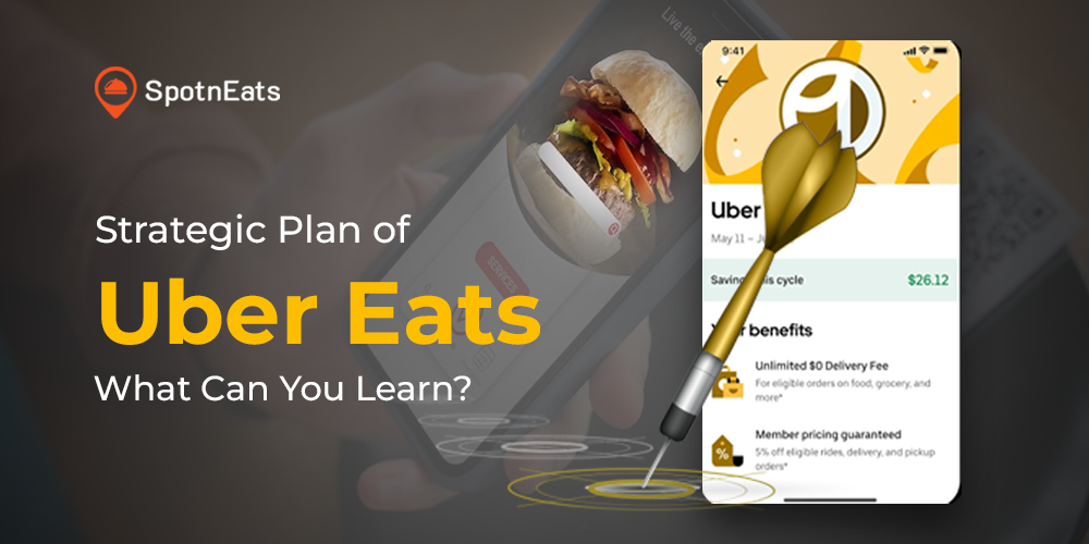 Strategic Plan of Uber Eats: What Can You Learn? - SpotnEats