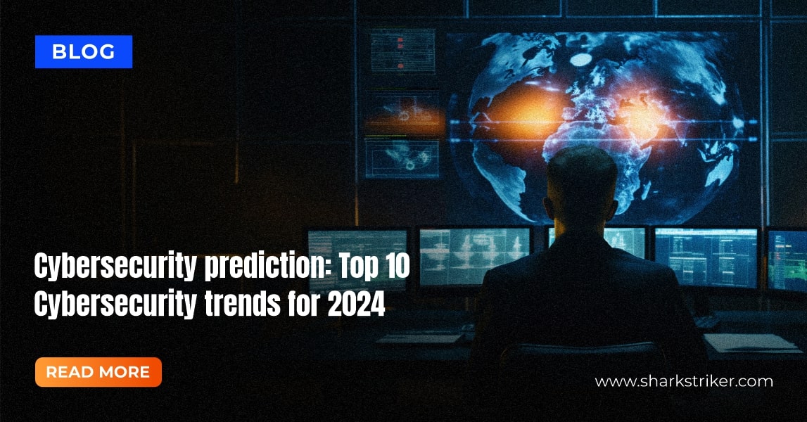 Top 10 Predictions About Cybersecurity Challenges 2024