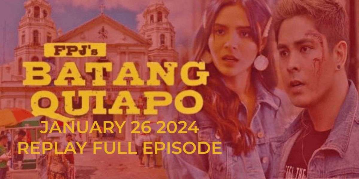 BATANG QUIAPO JANUARY 26 2024 REPLAY FULL EPISODE with synopsis and cast