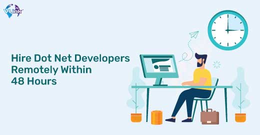 Hire Dot Net Developers Remotely Within 48 Hours