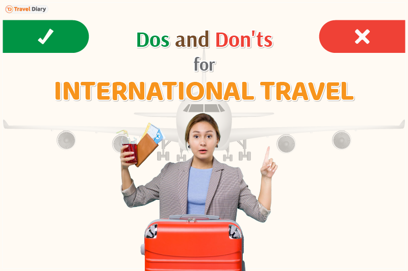Essential Guide on Do's and Don'ts for International Travel