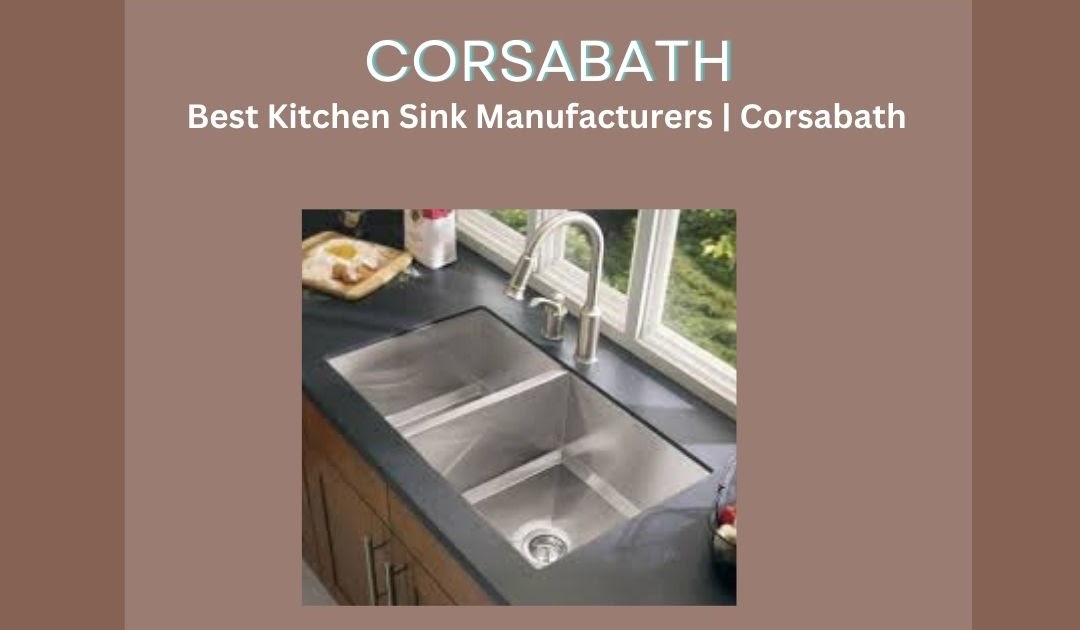 Bathroom Taps manufacturers | Corsa Bath Fittings : A few factors to consider when investing in the kitchen sinks