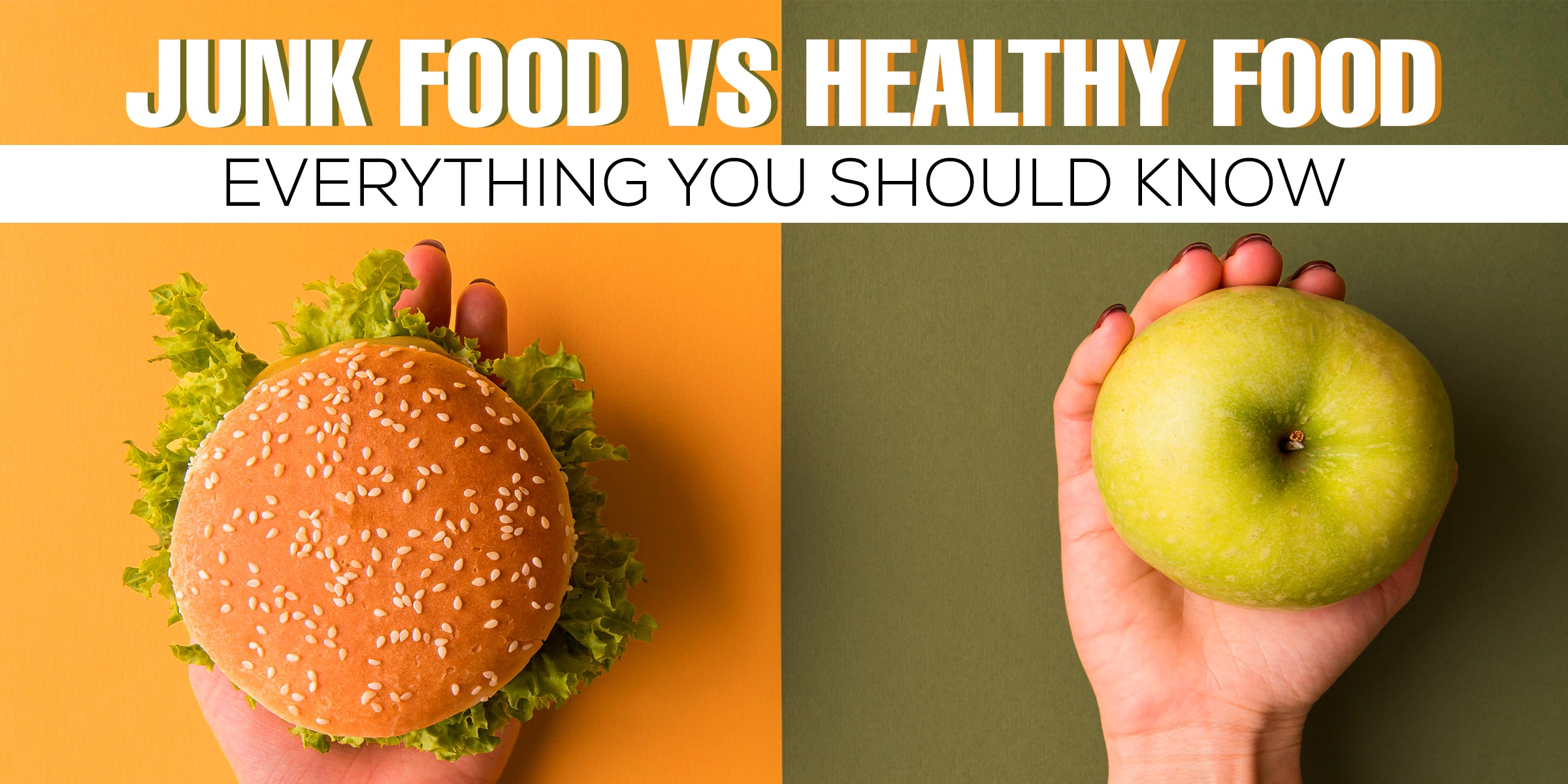 The Ultimate Guide to Junk Food vs Healthy Food – GetMyMettle