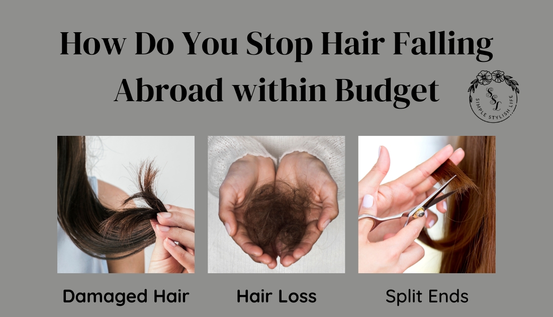How Do You Stop Hair Falling Abroad within Budget