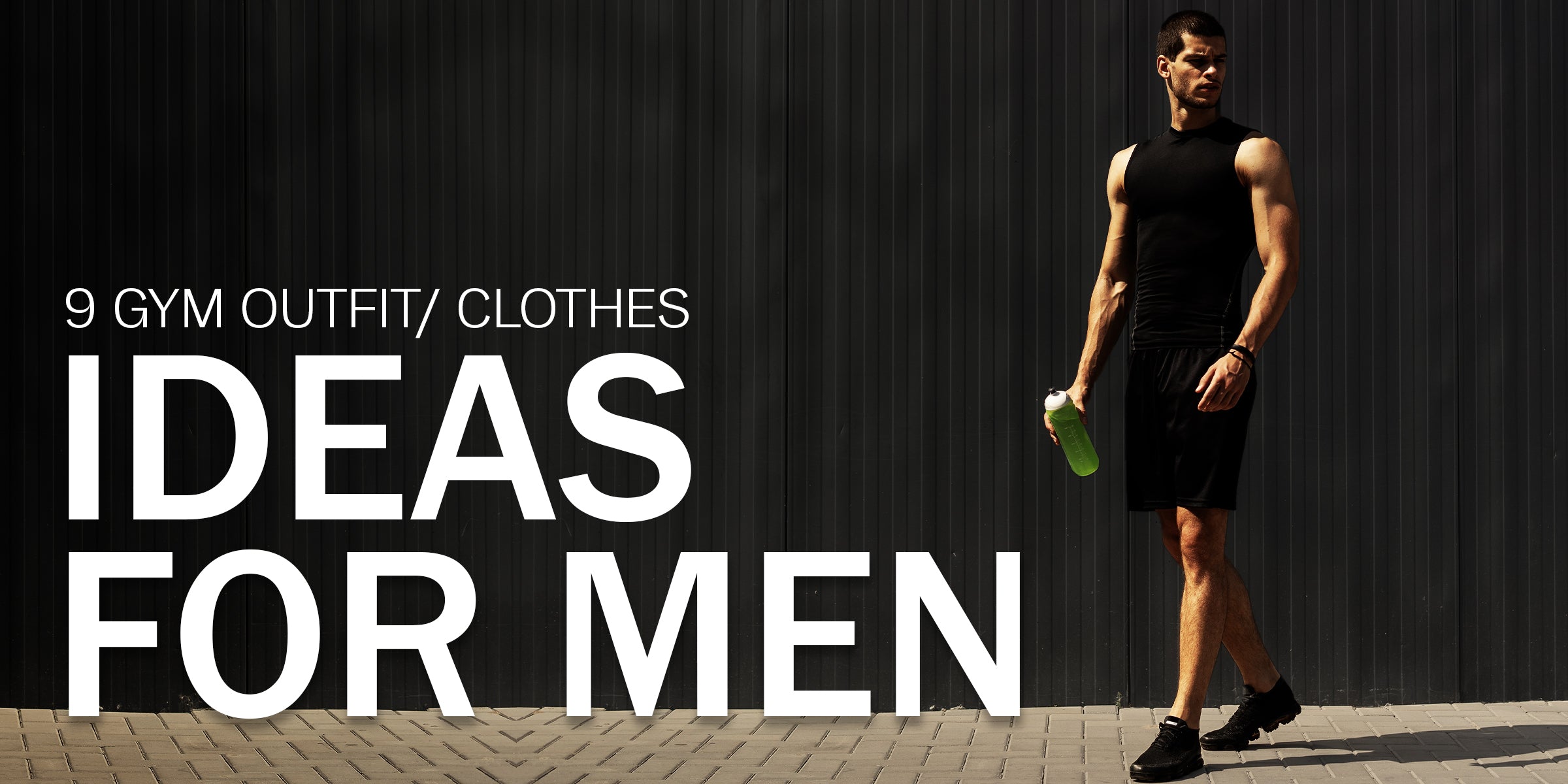 9 Gym Outfit/ clothes Ideas For Men – GetMyMettle