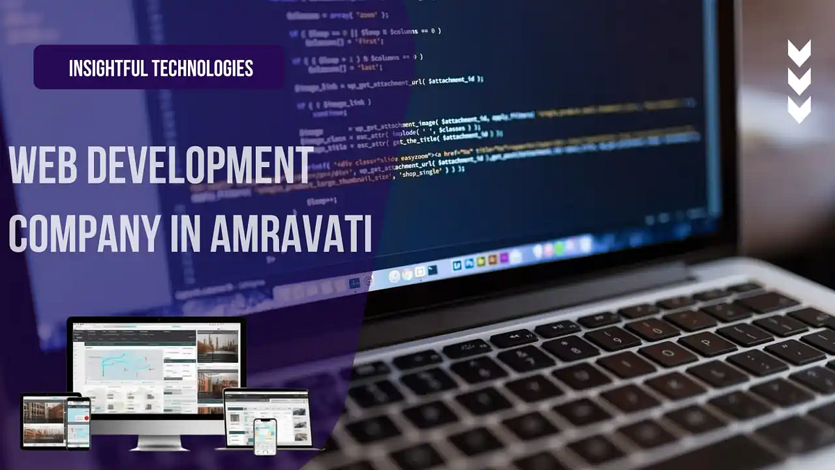 Web Development Company in Amravati: Insightful Technologies | by InsightfulTechnologies | May, 2024 | Medium