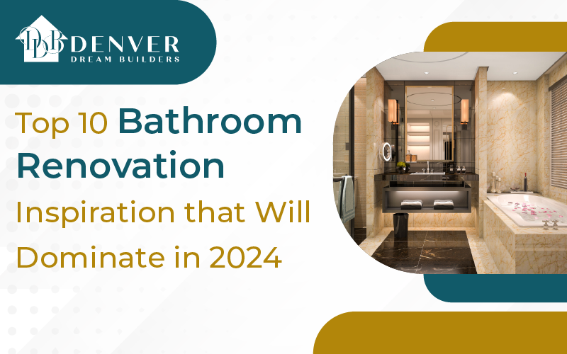 Top 10 Bathroom Renovation Ideas in 2024