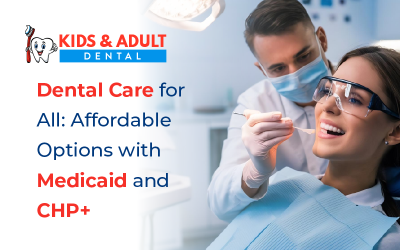 Dentists That Accept Medicaid, CHP+, and Insurance | Knfdds